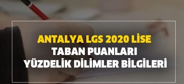 2020 Antalya LGS lise taban puanları ve yüzdelik dilimler bilgileri! Anadolu liseleri, Fen liseleri ve İmam Hatip listesi!