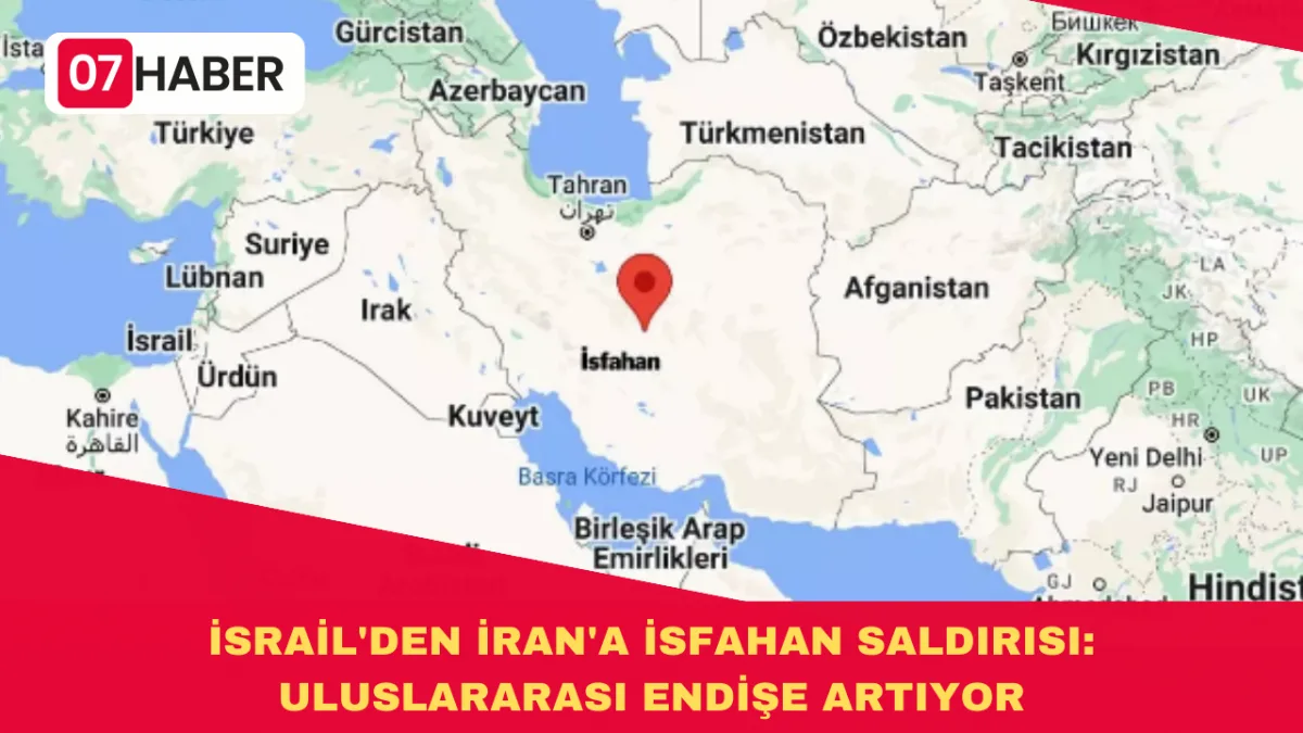 İSRAİL'DEN İRAN'A İSFAHAN SALDIRISI: ULUSLARARASI ENDİŞE ARTIYOR