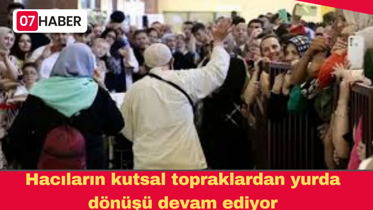 Hacıların kutsal topraklardan yurda dönüşü devam ediyor
