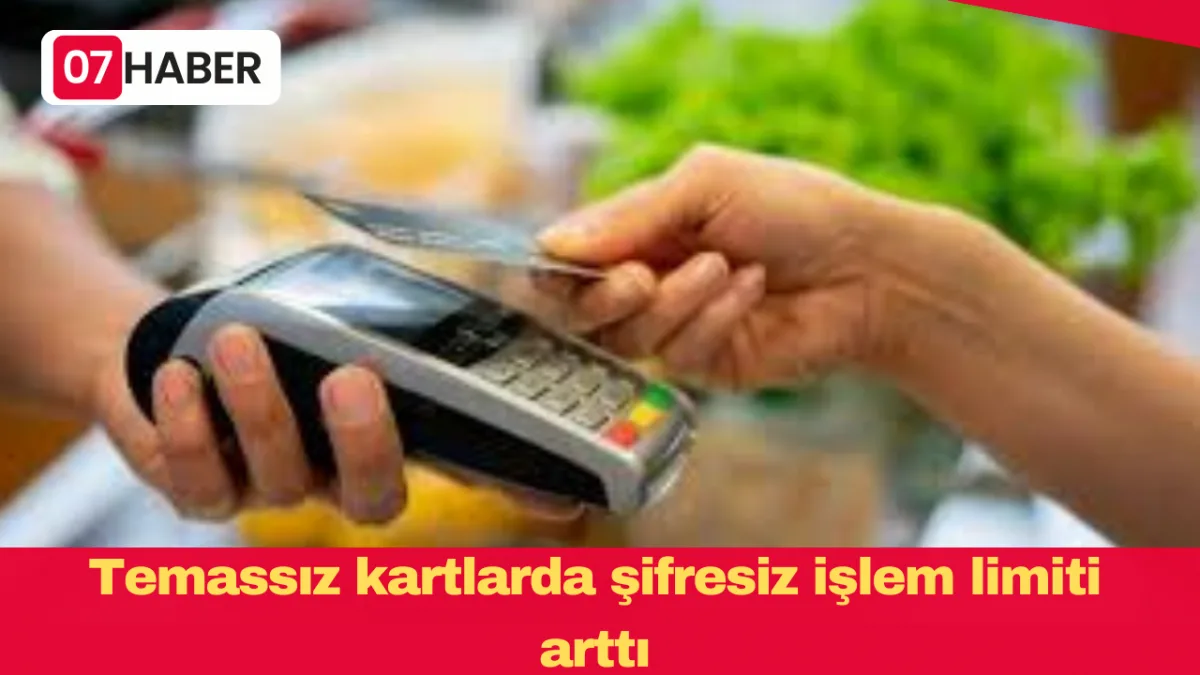 Temassız kartlarda şifresiz işlem limiti arttı
