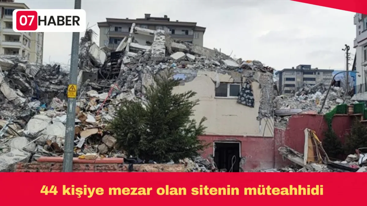 44 kişiye mezar olan sitenin müteahhidi