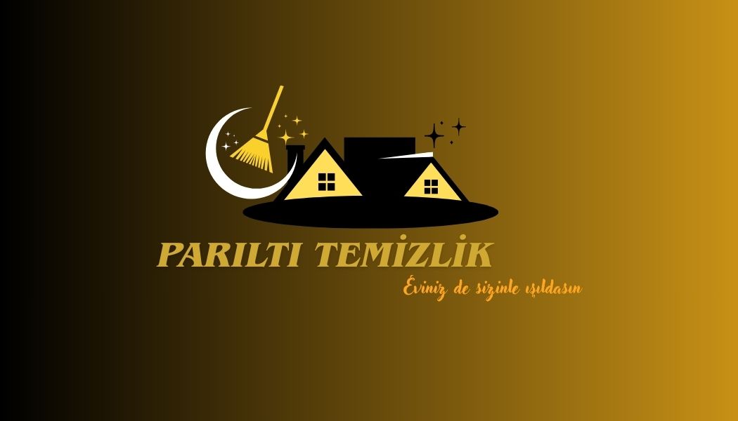 PARILTI TEMİZLİK ŞİRKETİ           ~EVİNİZ DE SİZİNLE IŞILDASIN.~