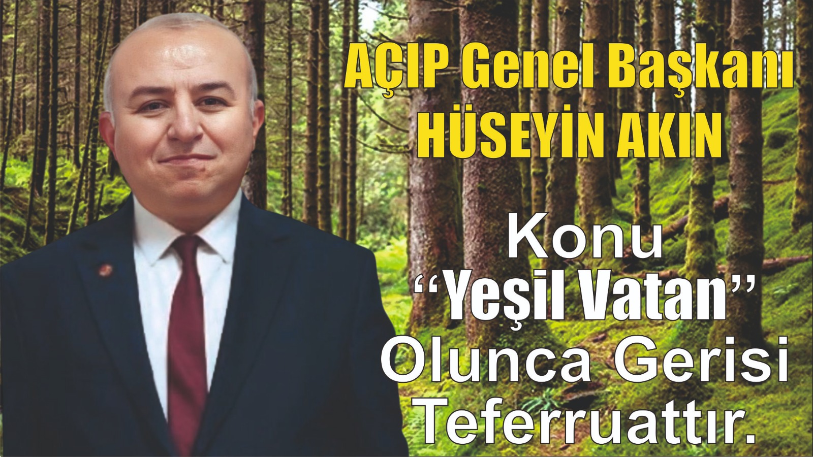 Başkan Hüseyin Akın " Söz Konusu Yeşil Vatansa Gerisi Teferruattır "