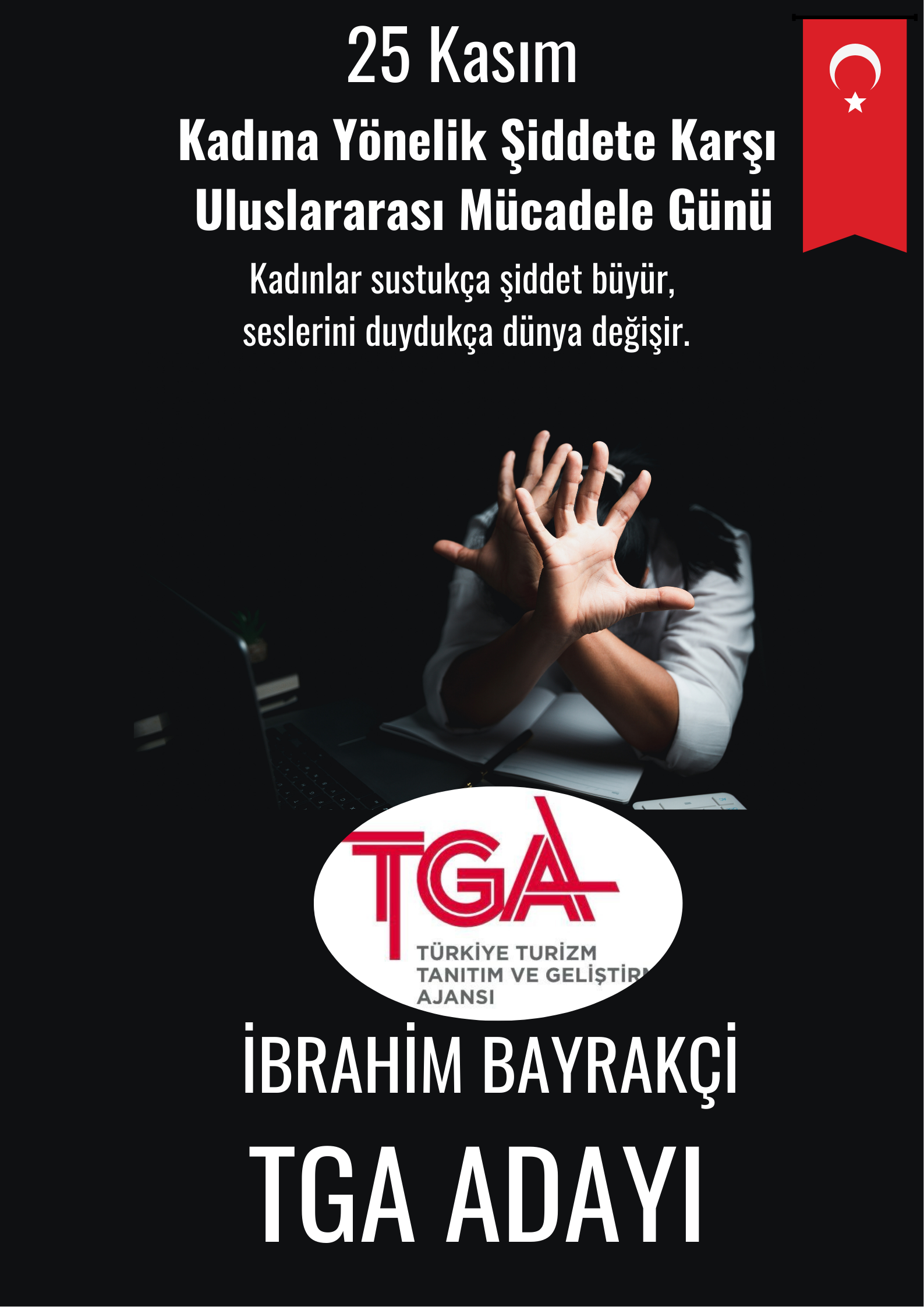 TGA Adayı İbrahim Bayrakçi'den 25 Kasım Mesajı