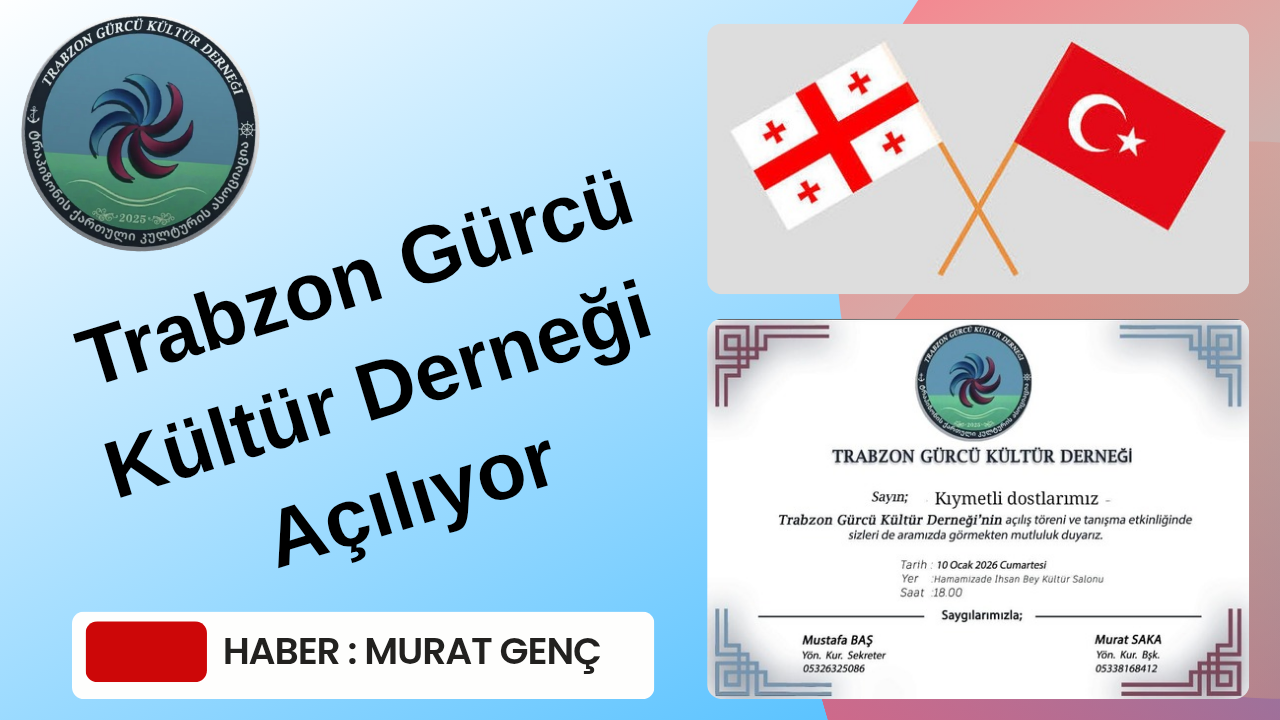 Trabzon Gürcü Kültür Derneği Açılışını Geniş Katılımlı Törenle Hamamizade Kültür Salonu’nda Yapacak