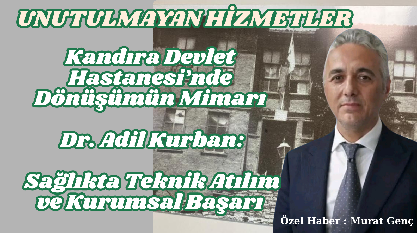 Kandıra Devlet Hastanesi’nde Dönüşümün Mimarı Dr. Adil Kurban: Sağlıkta Teknik Atılım ve Kurumsal Başarı