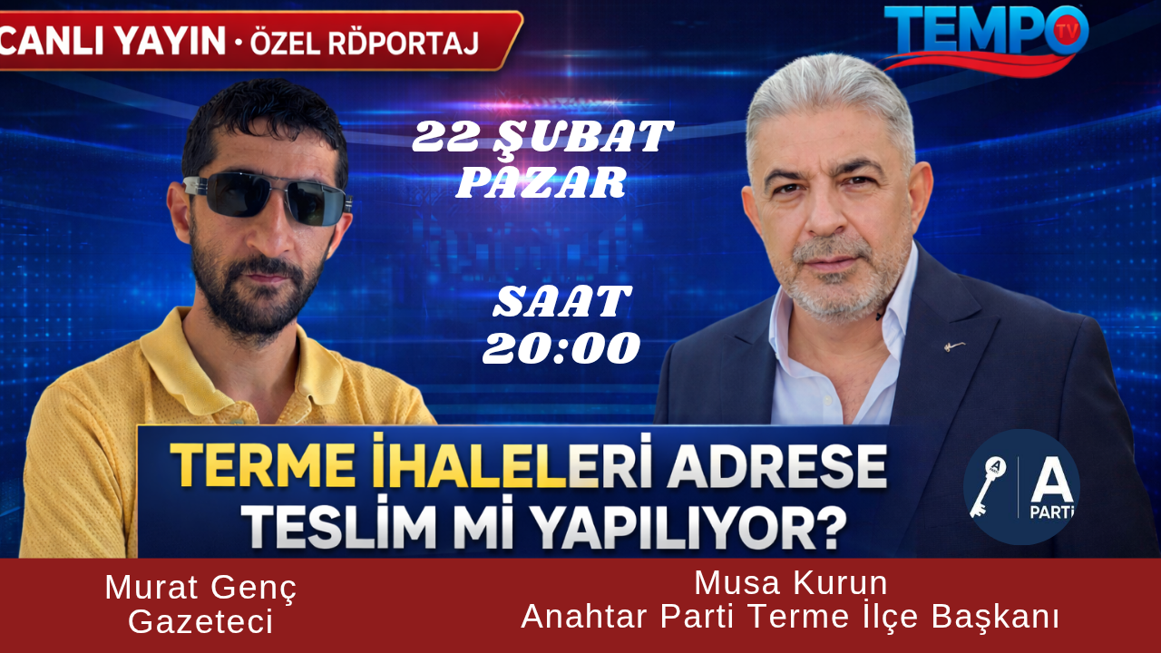 Anahtar Parti Terme İlçe Başkanı Musa Kurun: “Terme’deki İhaleleri 22 Şubat’ta Canlı Yayında Değerlendireceğiz”