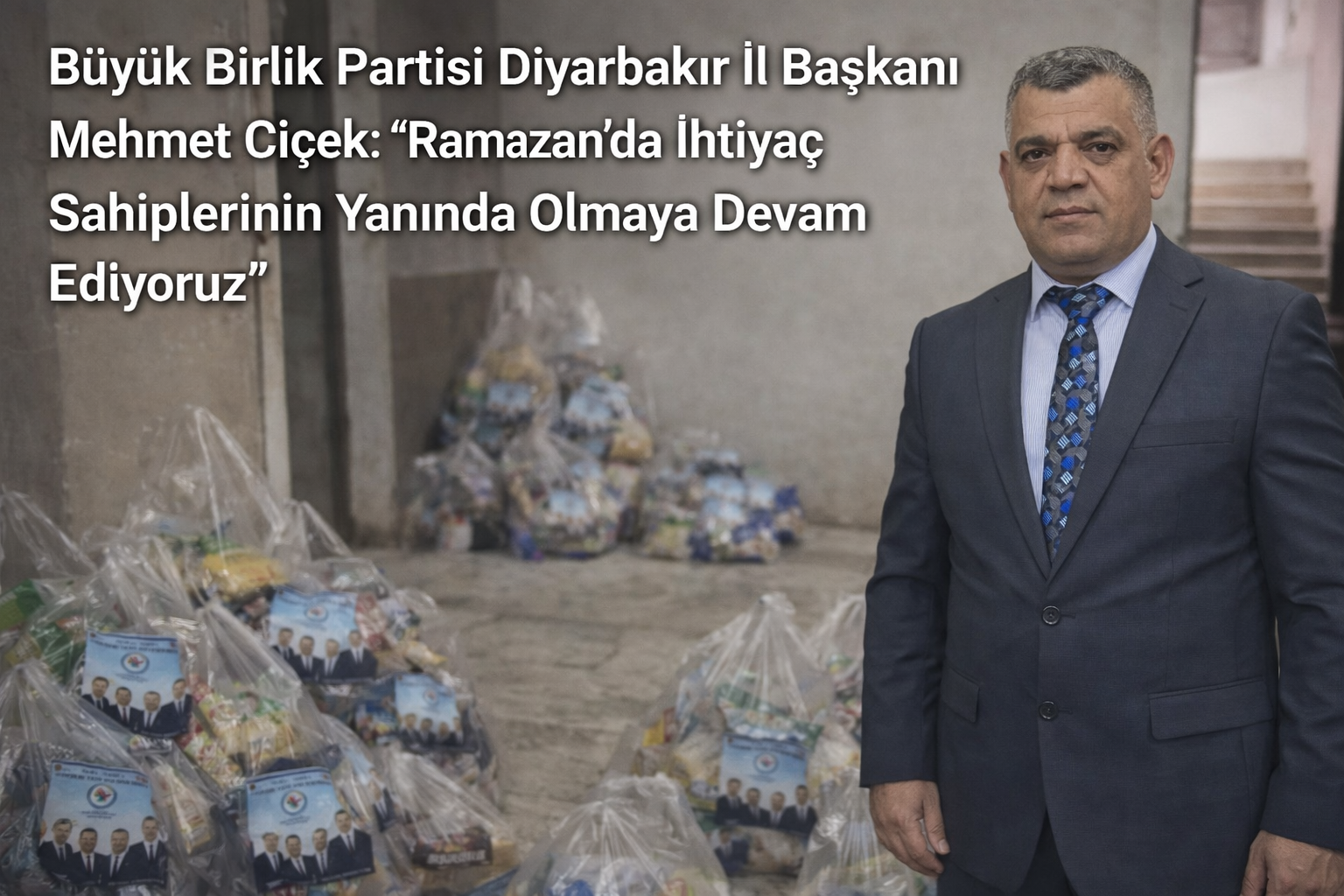 Büyük Birlik Partisi Diyarbakır İl Başkanı Mehmet Çiçek: “Ramazan’da İhtiyaç Sahiplerinin Yanında Olmaya Devam Ediyoruz”