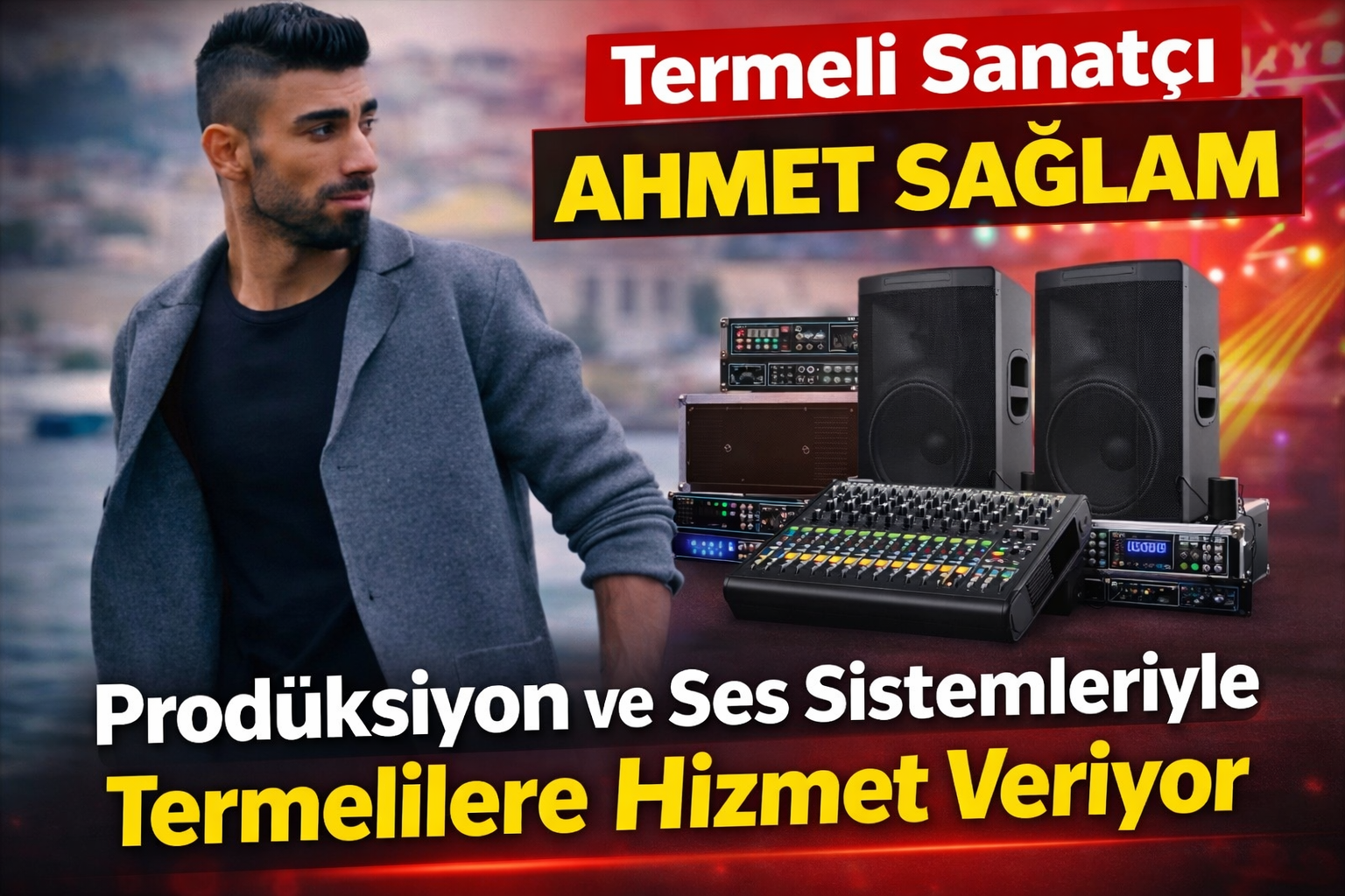 Termeli Sanatçı Ahmet Sağlam Prodüksiyon ve Ses Sistemleriyle Termelilere Hizmet Veriyor