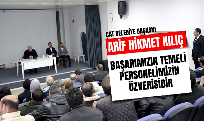 Çat Belediye Başkanı Arif Hikmet Kılıç, Görevdeki 2. Yılında Personelle Bir Araya Geldi