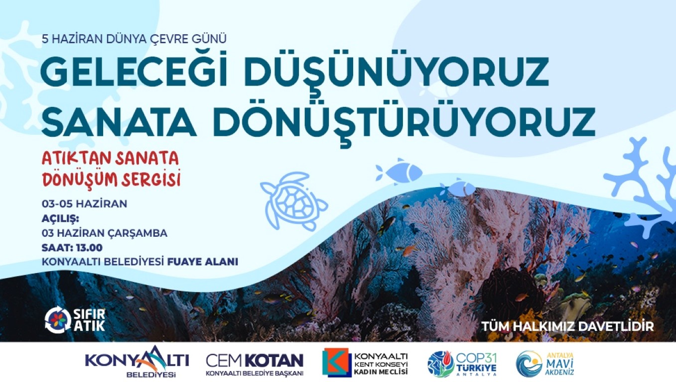 Atıktan Sanata Dönüşüm Sergisi Konyaaltı'nda açılıyor