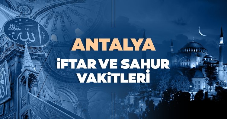 2021 Antalya’da iftar saati, sahur ve imsak vakti saat kaçta?