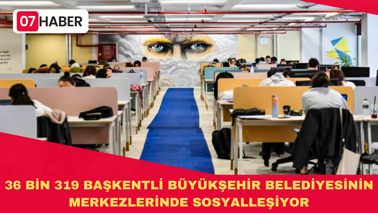 36 BİN 319 BAŞKENTLİ BÜYÜKŞEHİR BELEDİYESİNİN MERKEZLERİNDE SOSYALLEŞİYOR