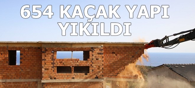 654 kaçak yapı yıkıldı, 1049'u daha yıkılacak