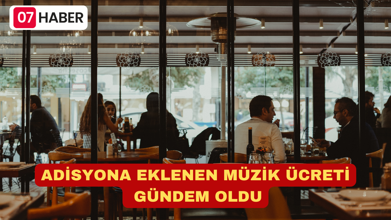 ADİSYONA EKLENEN MÜZİK ÜCRETİ GÜNDEM OLDU