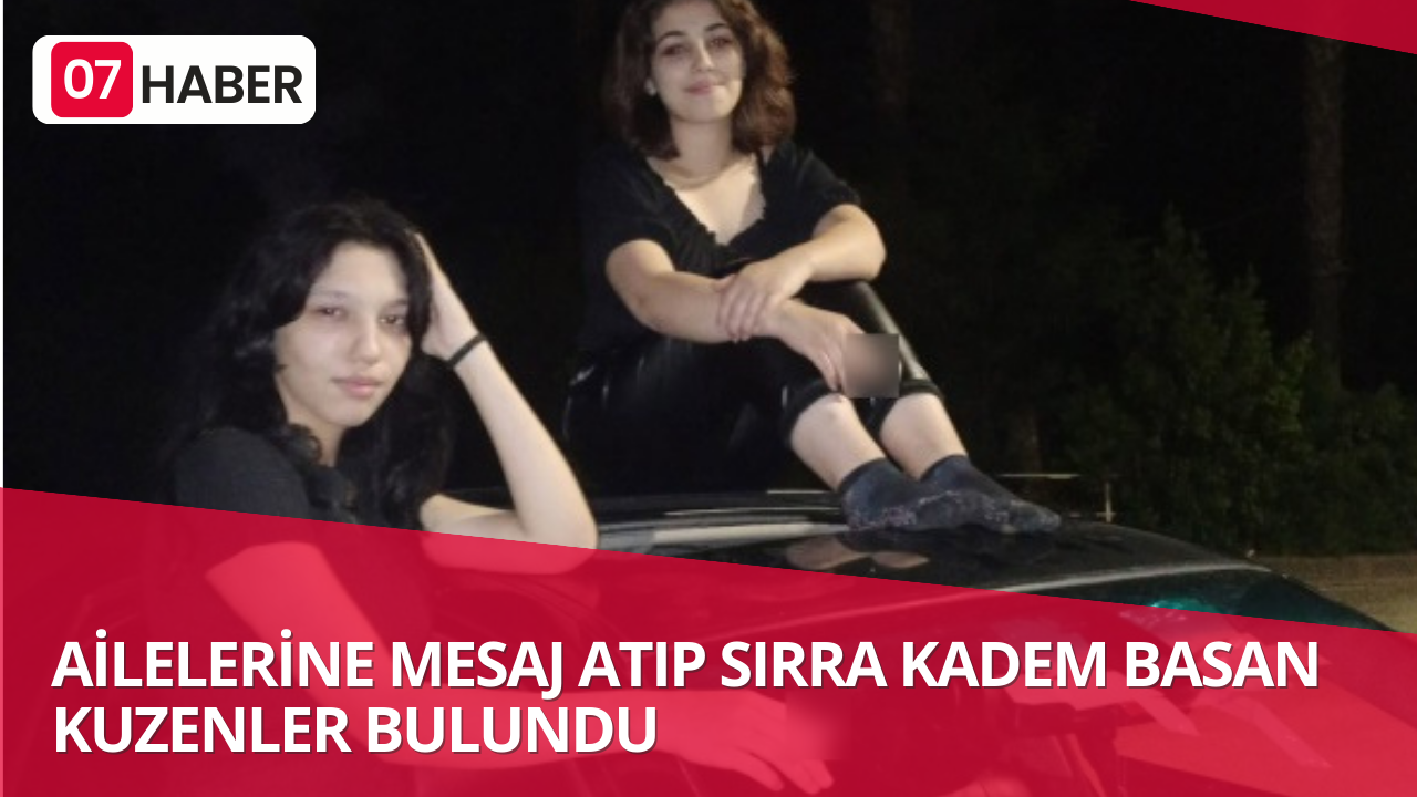 AİLELERİNE MESAJ ATIP SIRRA KADEM BASAN KUZENLER BULUNDU