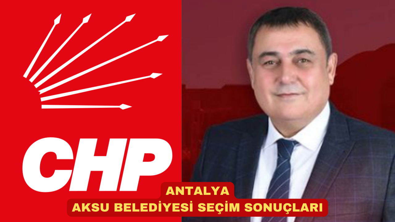 ANTALYA AKSU BELEDİYESİ SEÇİM SONUÇLARI