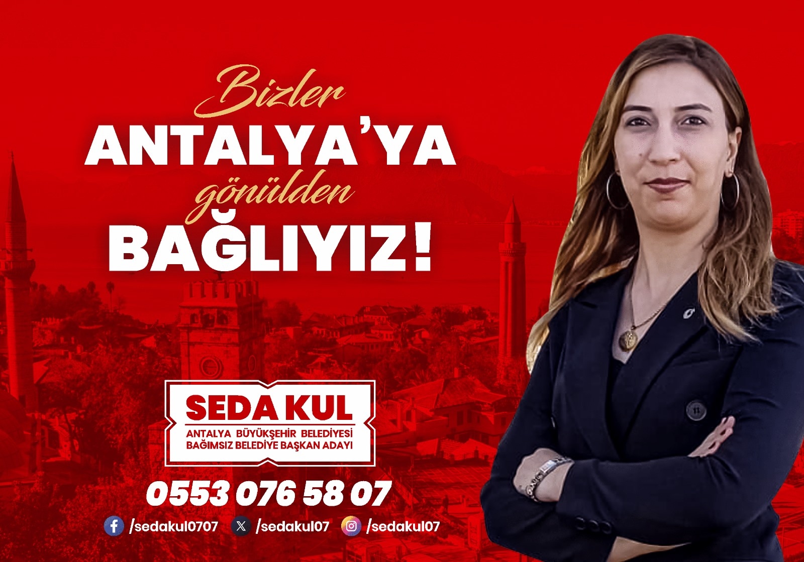 ANTALYA BÜYÜKŞEHİR BELEDİYESİ BAĞIMSIZ BELEDİYE BAŞKAN ADAYI SEDA KUL’UN YAZILI AÇIKLAMASI