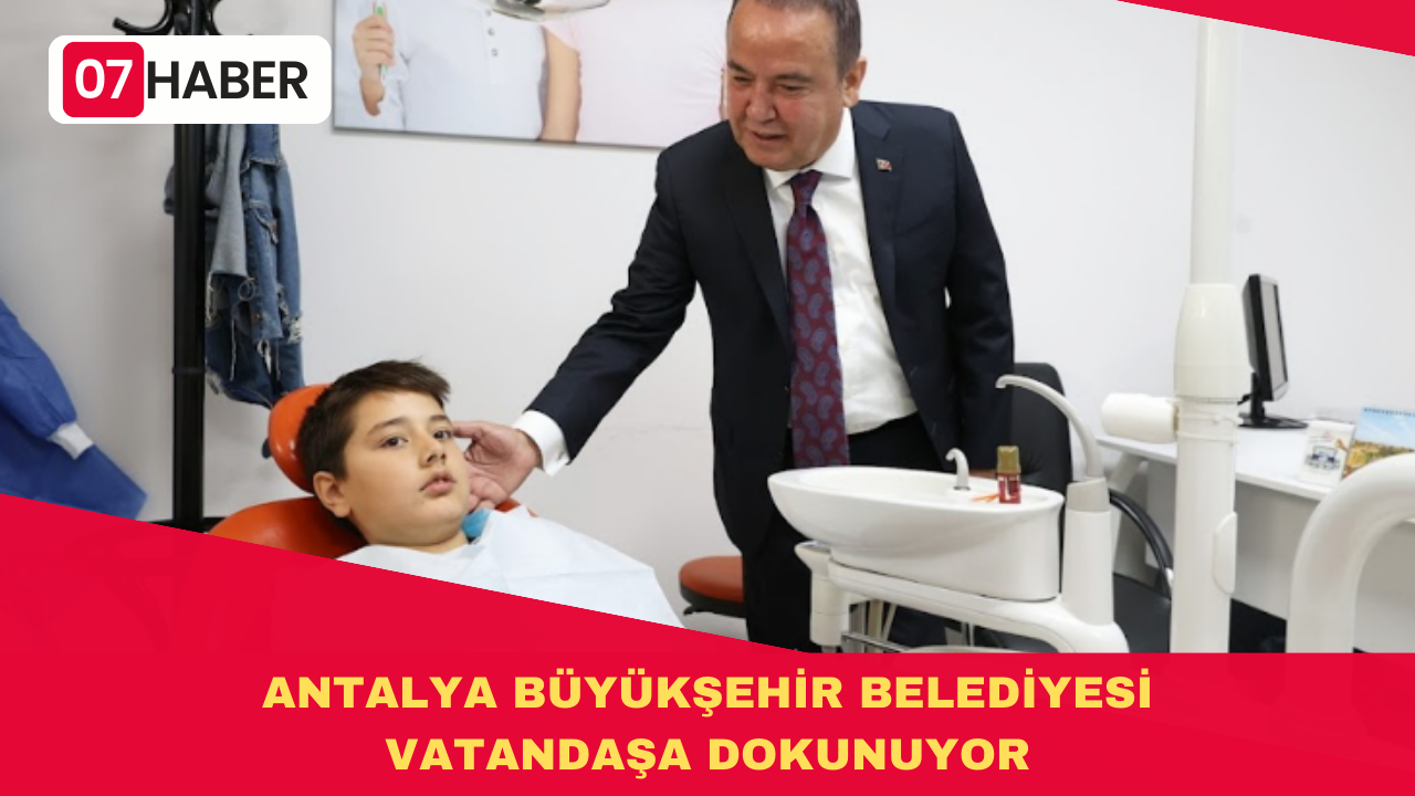 ANTALYA BÜYÜKŞEHİR BELEDİYESİ VATANDAŞA DOKUNUYOR