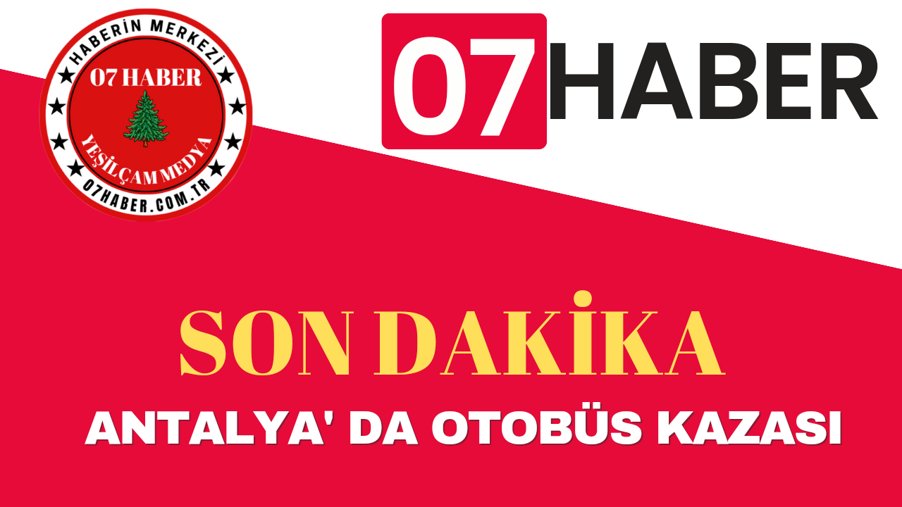 ANTALYA’DA OTOBÜS KAZASI