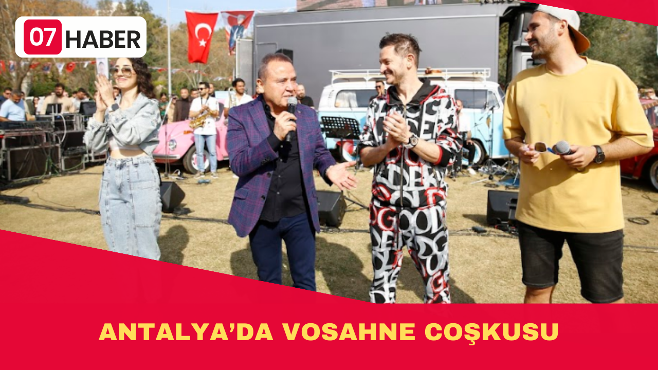 ANTALYA’DA VOSAHNE COŞKUSU