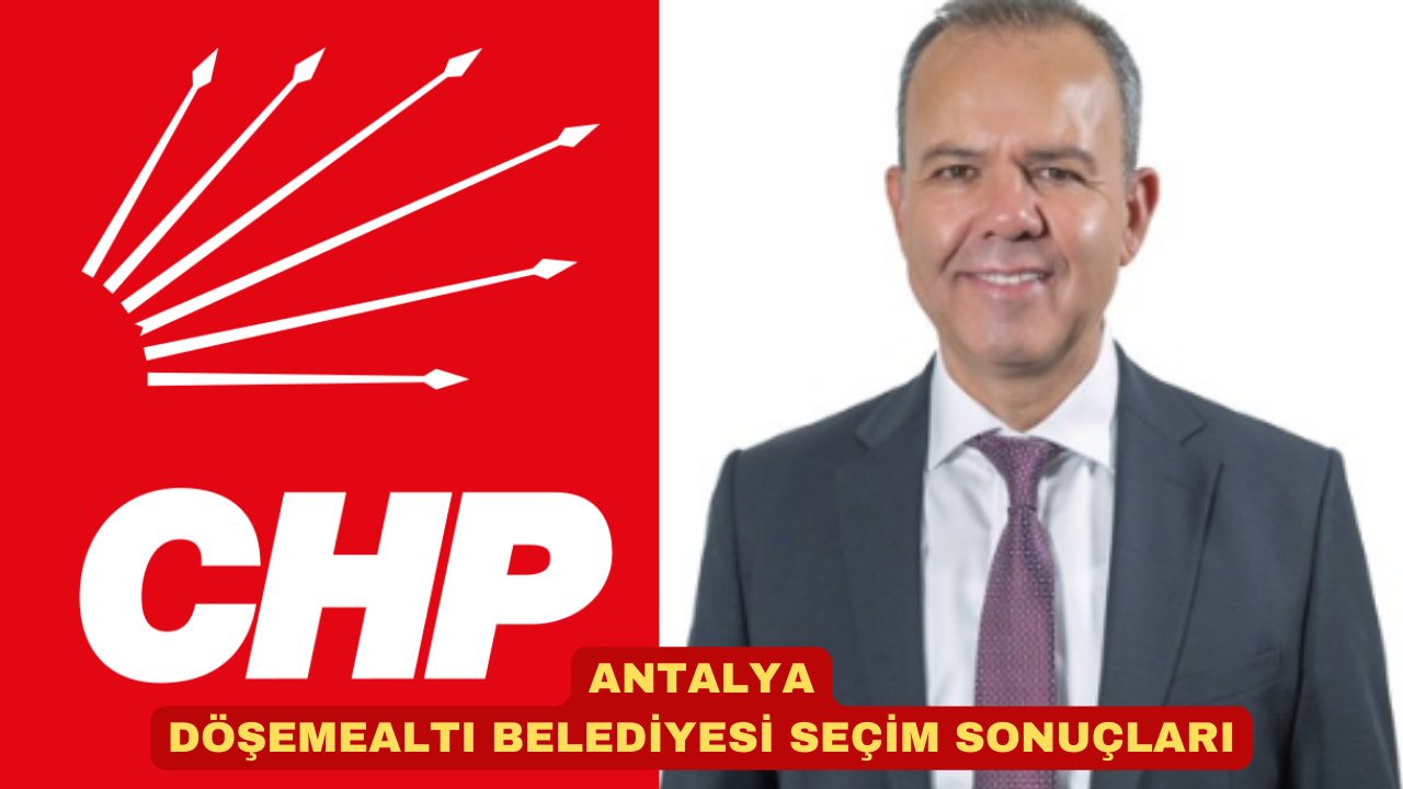 ANTALYA DÖŞEMEALTI BELEDİYESİ SEÇİM SONUÇLARI