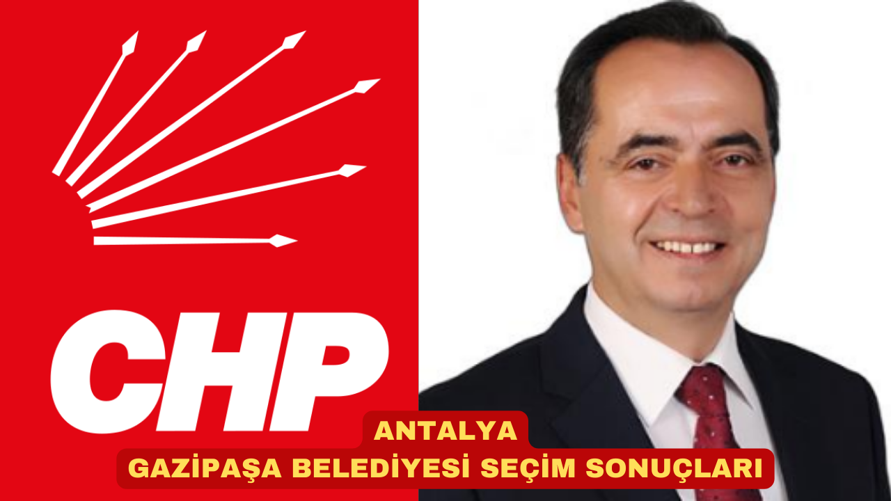 ANTALYA GAZİPAŞA BELEDİYESİ SEÇİM SONUÇLARI