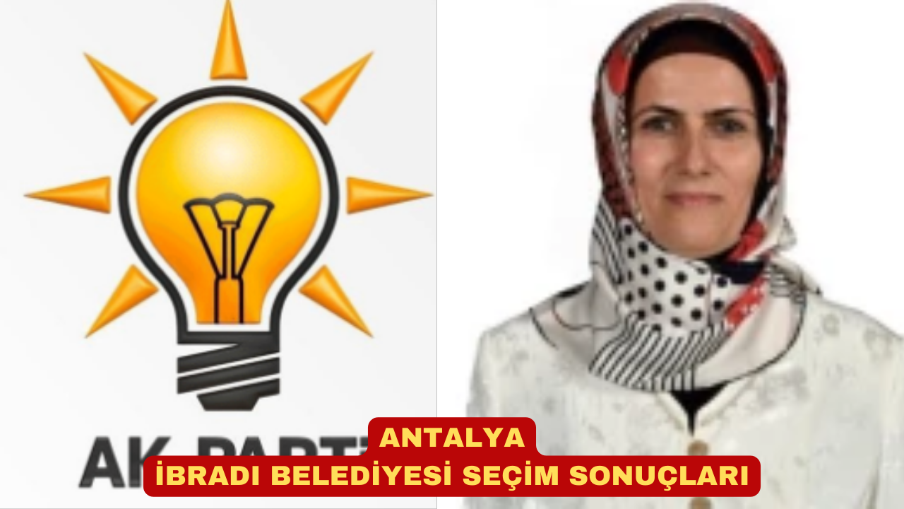 ANTALYA İBRADI BELEDİYESİ SEÇİM SONUÇLARI