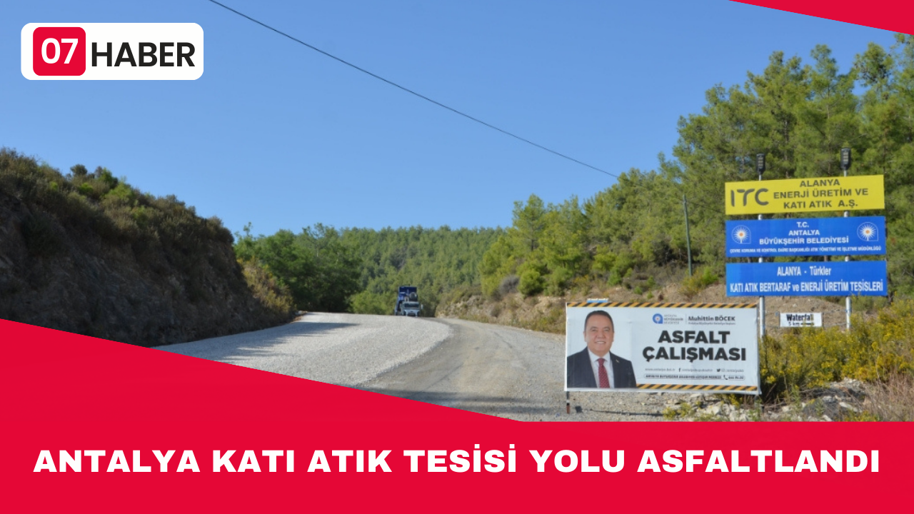 ANTALYA KATI ATIK TESİSİ YOLU ASFALTLANDI