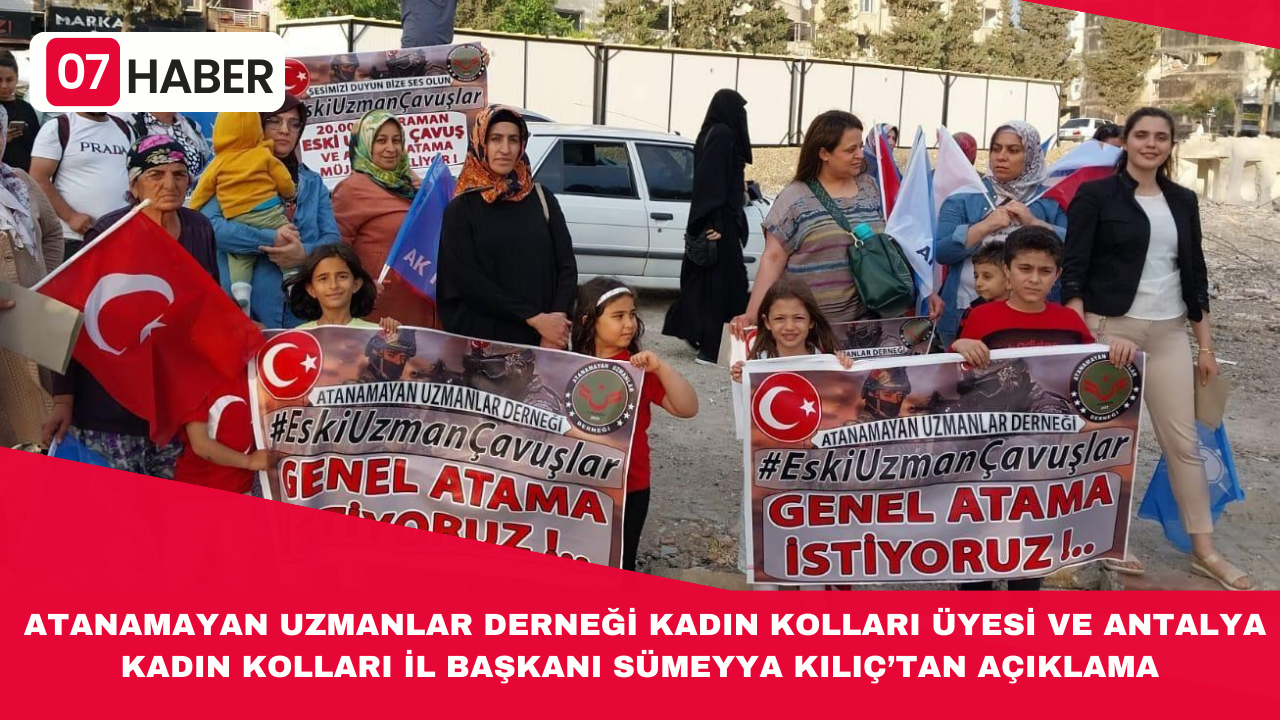 ATANAMAYAN UZMANLAR DERNEĞİ KADIN KOLLARI ÜYESİ VE ANTALYA KADIN KOLLARI İL BAŞKANI SÜMEYYA KILIÇ’TAN AÇIKLAMA