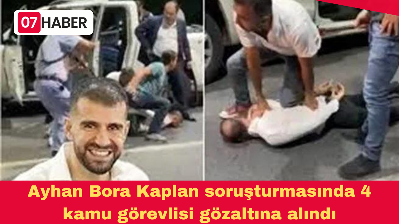 Ayhan Bora Kaplan soruşturmasında 4 kamu görevlisi gözaltına alındı