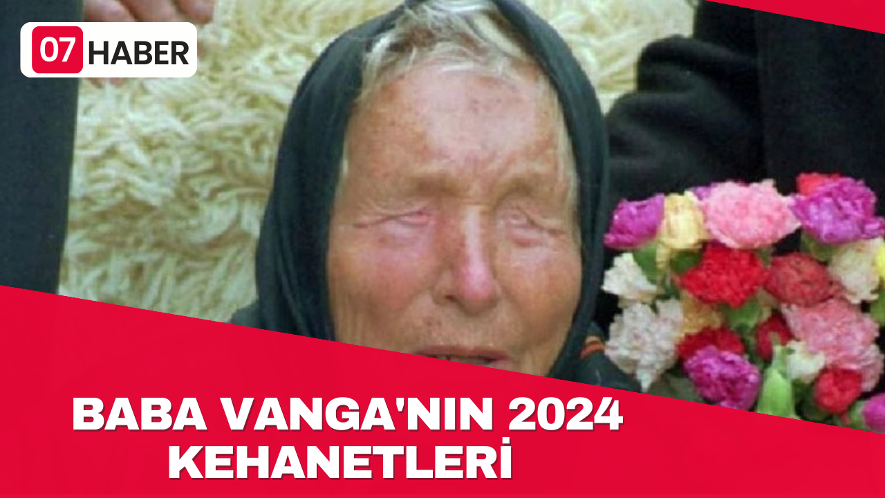 BABA VANGA'NIN 2024 KEHANETLERİ