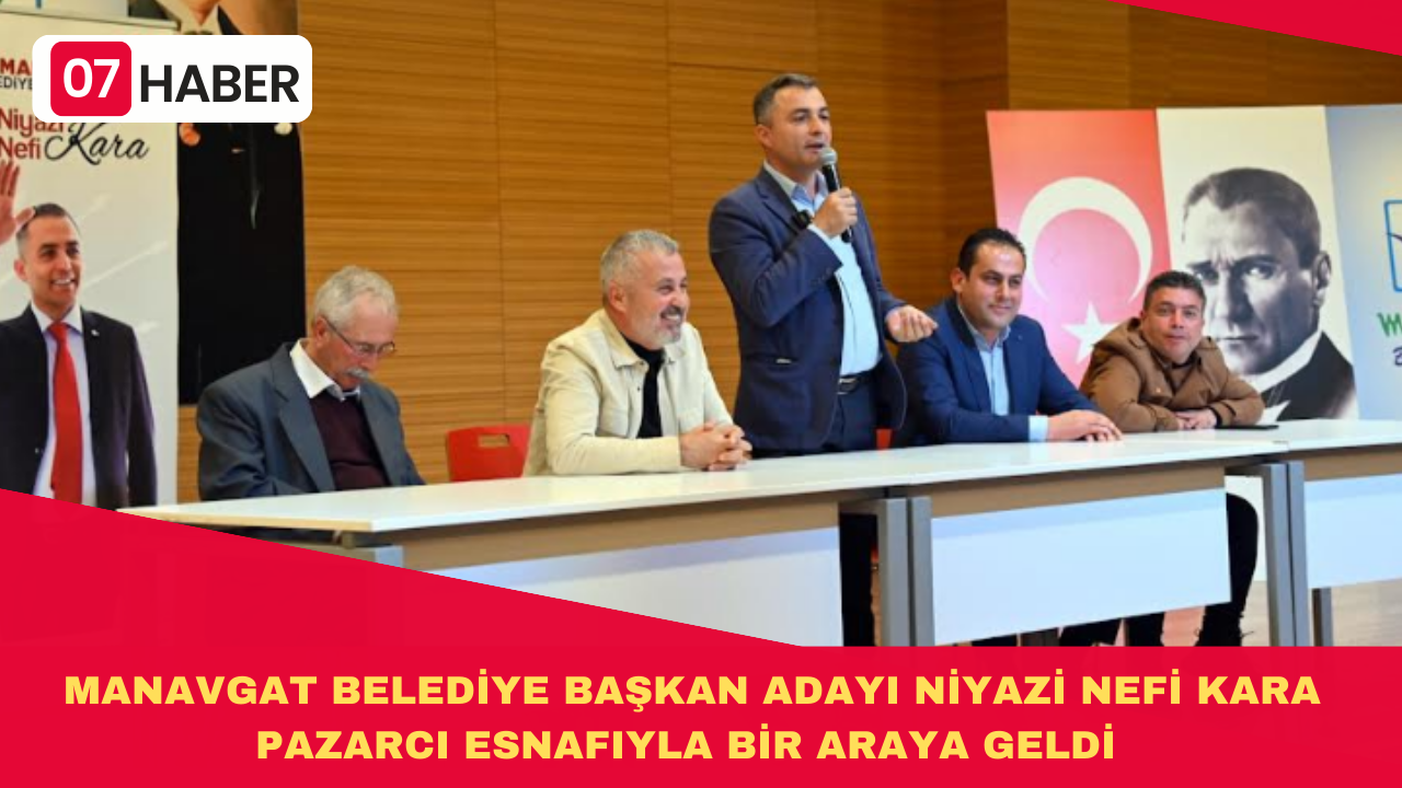 BAŞKAN ADAYI NİYAZİ NEFİ KARA PAZARCI ESNAFIYLA BİR ARAYA GELDİ