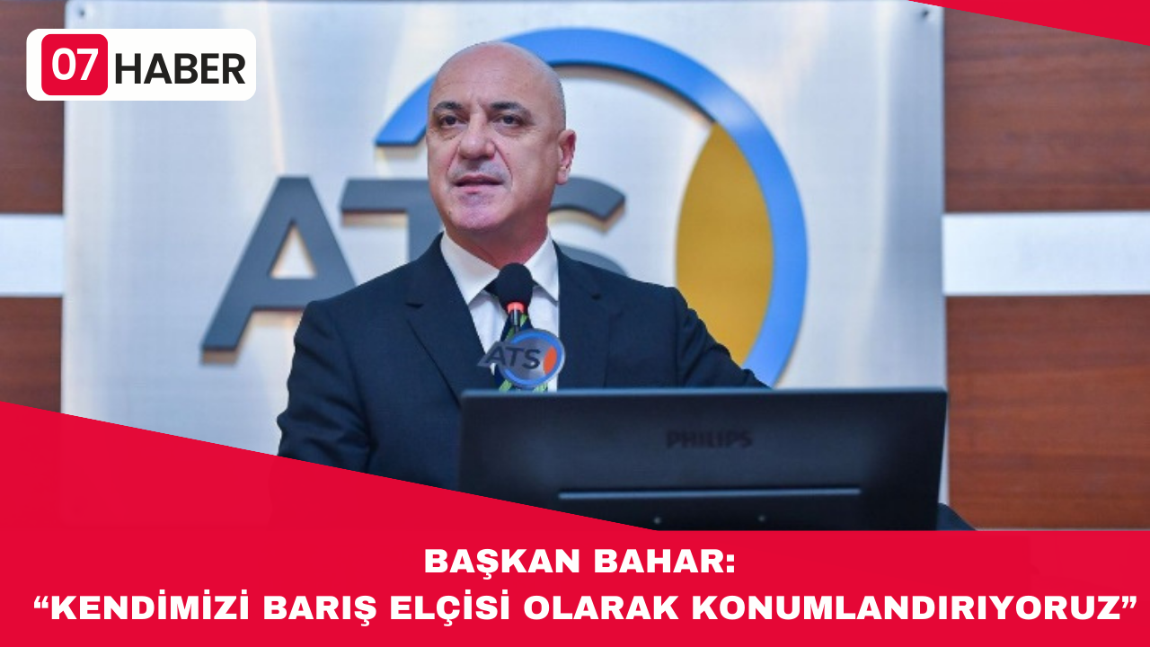 BAŞKAN BAHAR: “KENDİMİZİ BARIŞ ELÇİSİ OLARAK KONUMLANDIRIYORUZ”