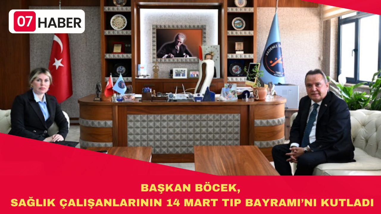 BAŞKAN BÖCEK, SAĞLIK ÇALIŞANLARININ 14 MART TIP BAYRAMI’NI KUTLADI