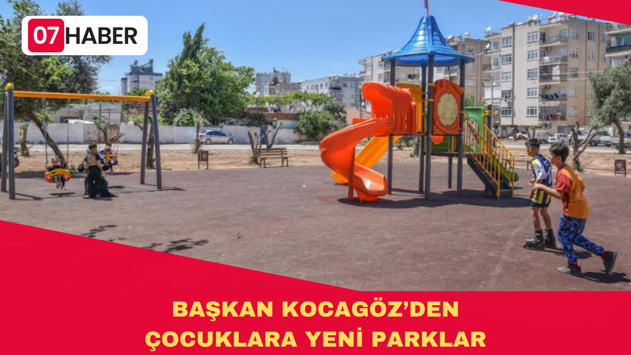 BAŞKAN KOCAGÖZ’DEN ÇOCUKLARA YENİ PARKLAR