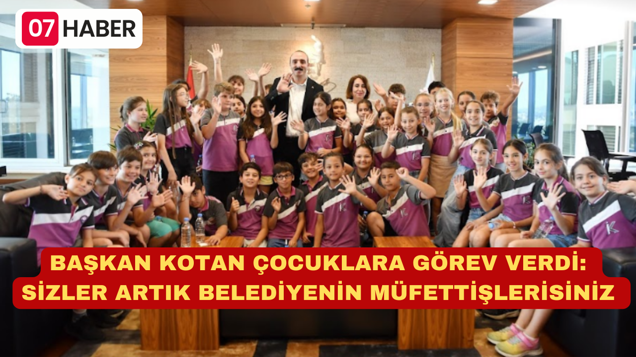 BAŞKAN KOTAN ÇOCUKLARA GÖREV VERDİ:  SİZLER ARTIK BELEDİYENİN MÜFETTİŞLERİSİNİZ