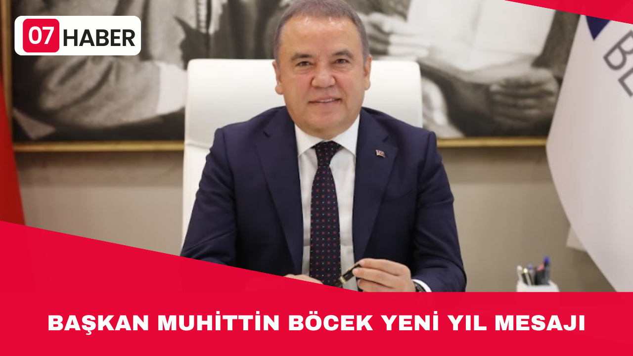 BAŞKAN MUHİTTİN BÖCEK YENİ YIL MESAJI