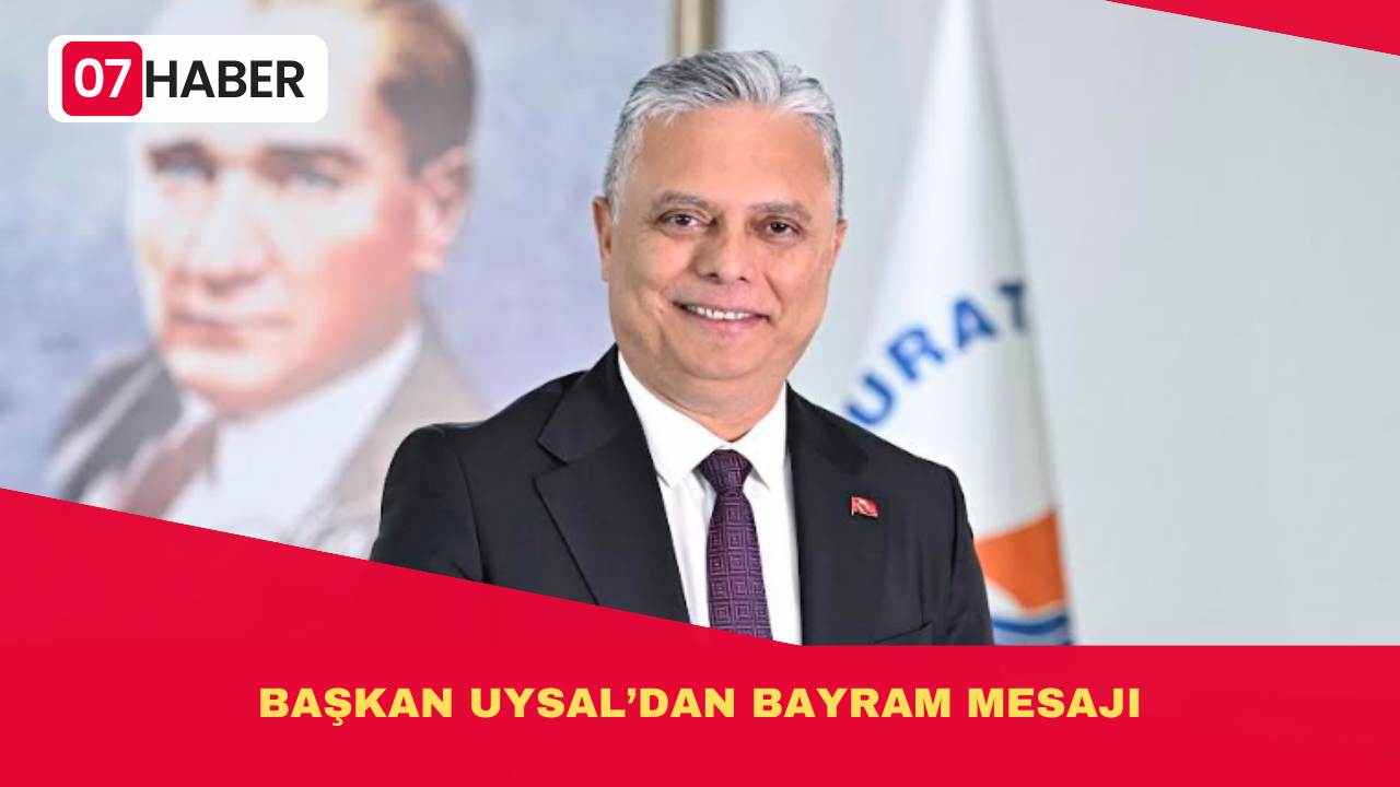 BAŞKAN UYSAL’DAN BAYRAM MESAJI