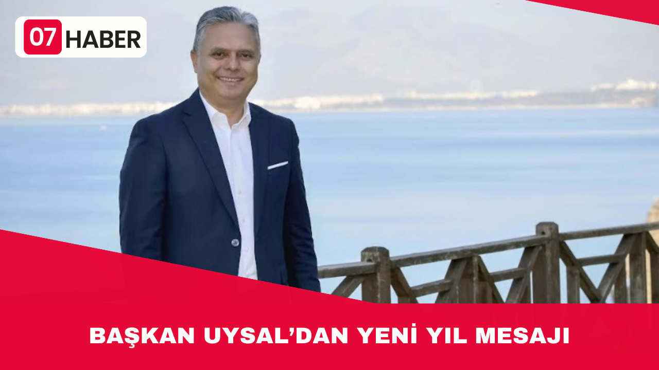 BAŞKAN UYSAL’DAN YENİ YIL MESAJI