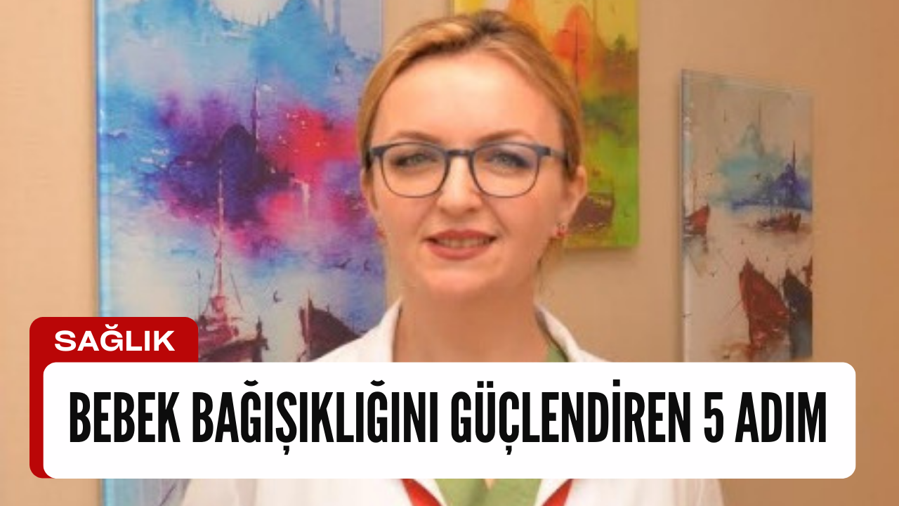 BEBEK BAĞIŞIKLIĞINI GÜÇLENDİREN 5 ADIM