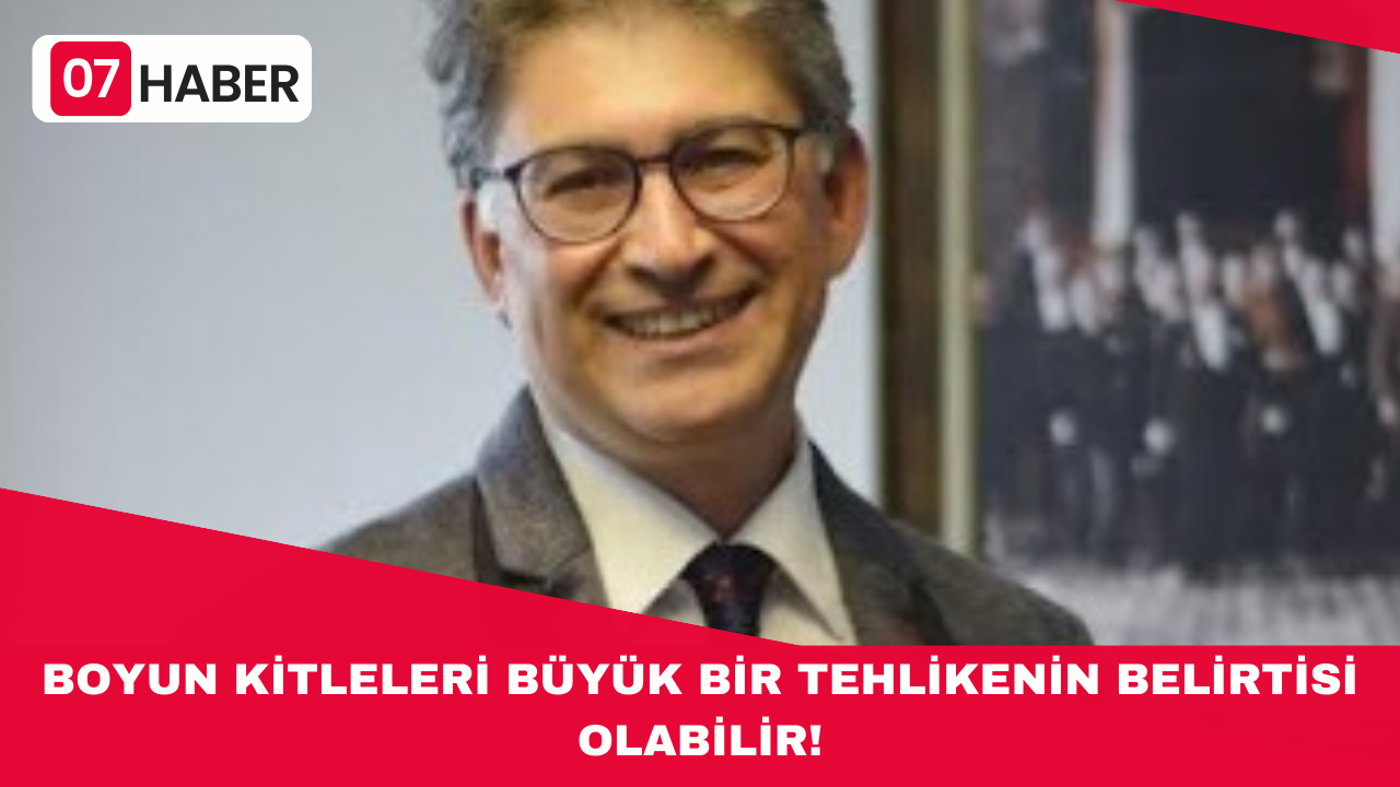 BOYUN KİTLELERİ BÜYÜK BİR TEHLİKENİN BELİRTİSİ OLABİLİR!