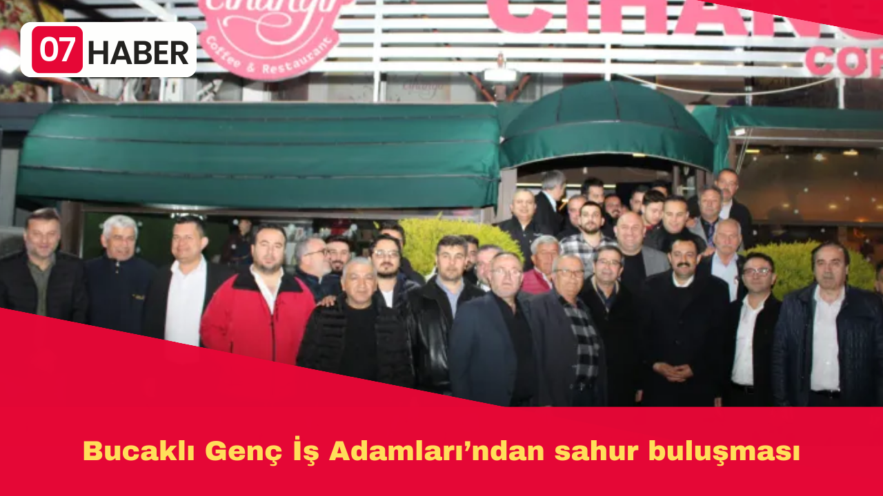 Bucaklı Genç İş Adamları’ndan sahur buluşması