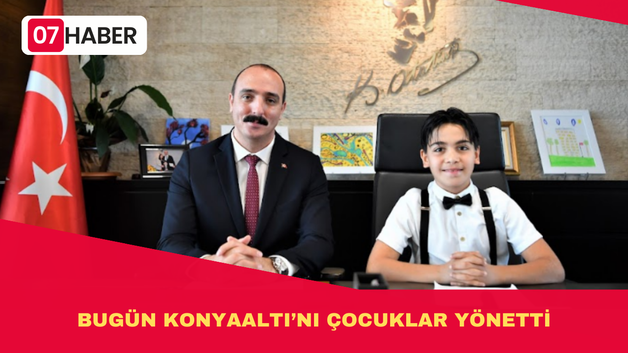 BUGÜN KONYAALTI’NI ÇOCUKLAR YÖNETTİ