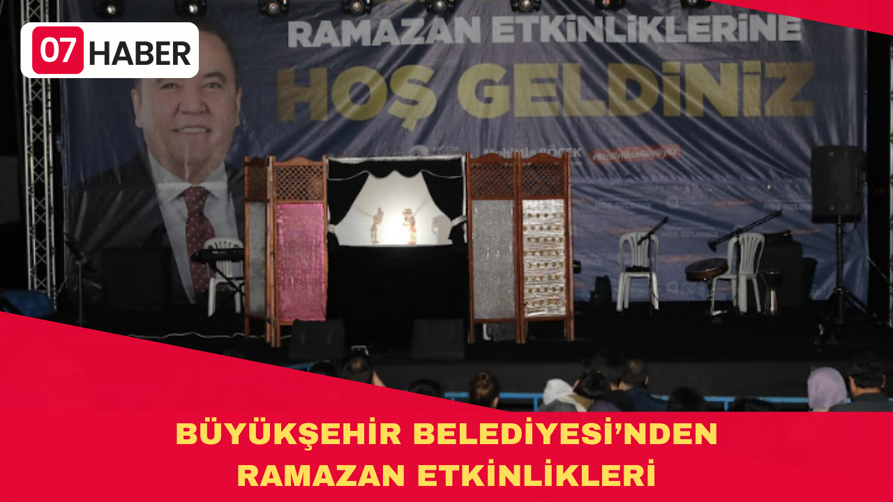 BÜYÜKŞEHİR BELEDİYESİ’NDEN RAMAZAN ETKİNLİKLERİ