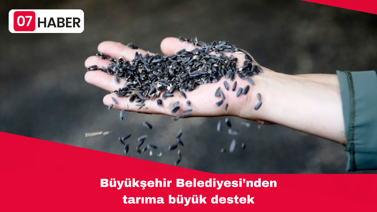 Büyükşehir Belediyesi’nden tarıma büyük destek