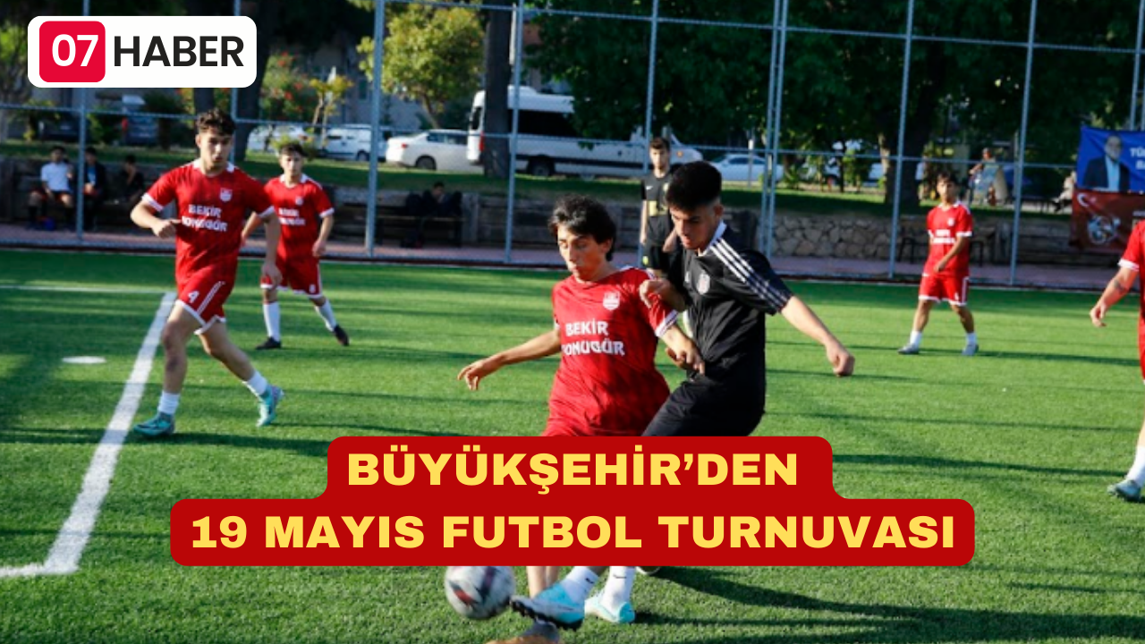 BÜYÜKŞEHİR’DEN 19 MAYIS FUTBOL TURNUVASI