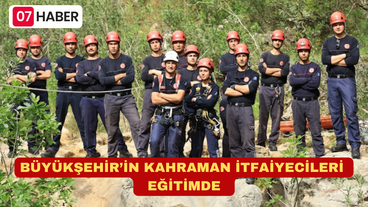 BÜYÜKŞEHİR’İN KAHRAMAN İTFAİYECİLERİ EĞİTİMDE