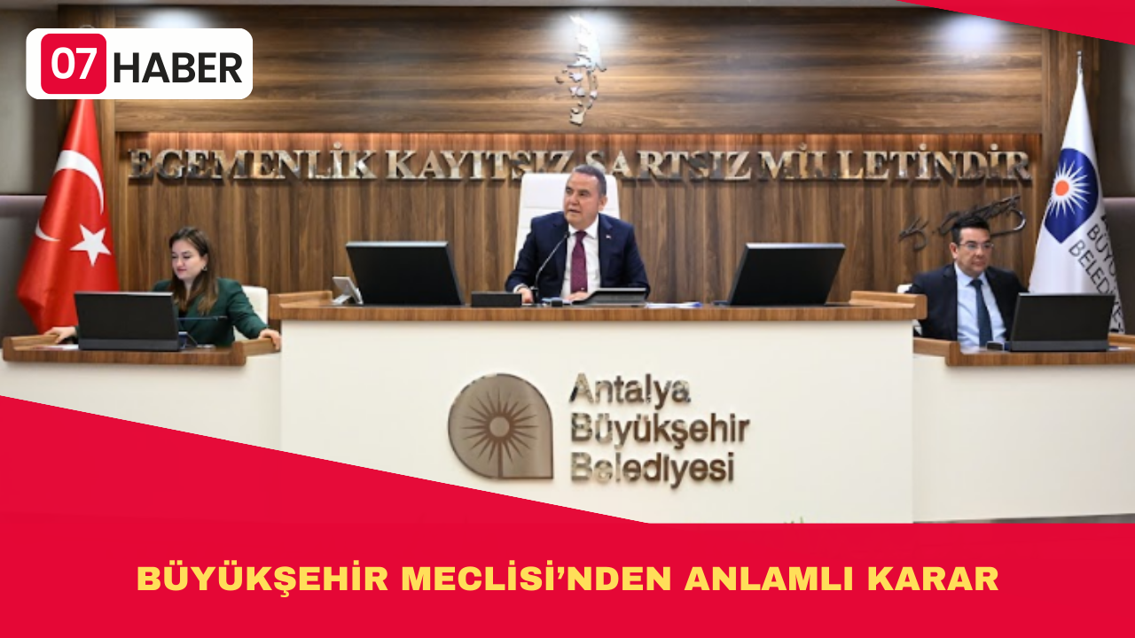 BÜYÜKŞEHİR MECLİSİ’NDEN ANLAMLI KARAR