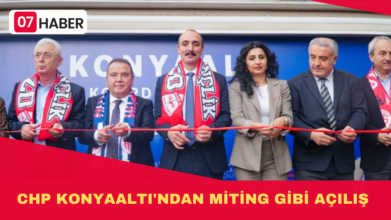 CHP KONYAALTI'NDAN MİTİNG GİBİ AÇILIŞ